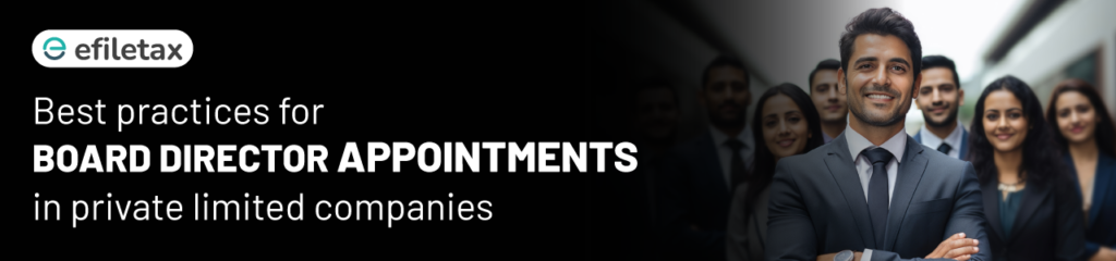 Best Practices for Board Director Appointments in Private Limited Companies