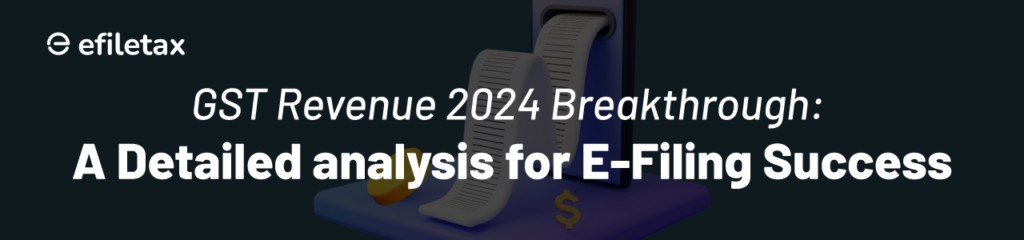 GST Revenue 2024 Breakthrough: A Detailed Analysis for E-Filing Success