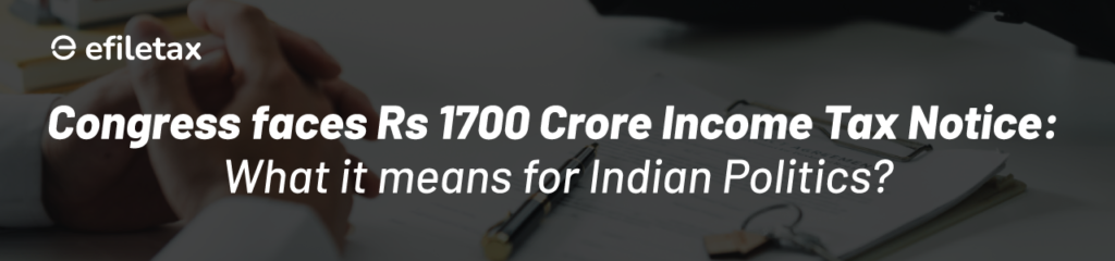 Congress Faces Rs 1700 Crore Income Tax Notice: What It Means for Indian Politics