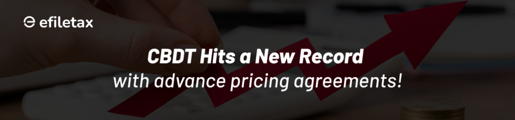 CBDT Hits a New Record with Advance Pricing Agreements!