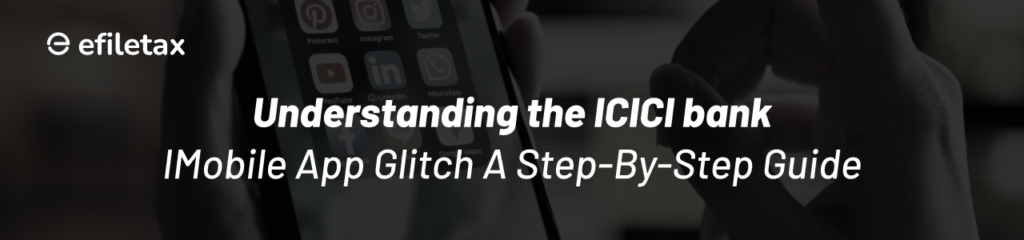 Understanding the ICICI Bank iMobile App Glitch: A Step-by-Step Guide