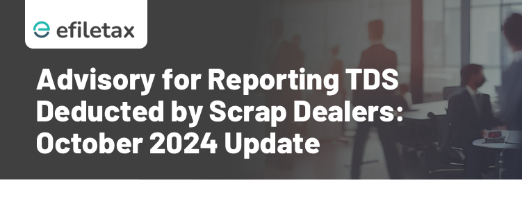 Advisory for Reporting TDS Deducted by Scrap Dealers: October 2024 Update