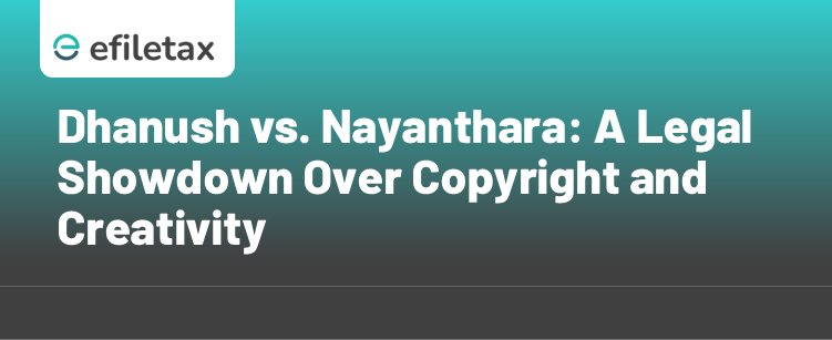 Dhanush vs. Nayanthara: A Legal Showdown Over Copyright and Creativity