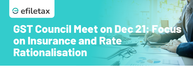 GST Council Meet on Dec 21: Focus on Insurance and Rate Rationalisation