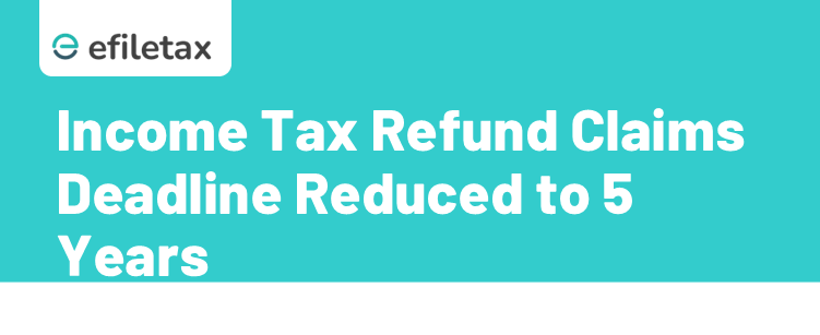Income Tax Refund Claims: Deadline Reduced to 5 Years