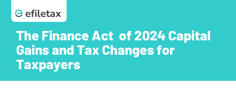 The Finance Act of 2024: Capital Gains and Tax Changes for Taxpayers