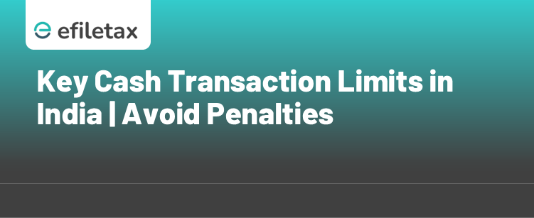 Cash Transaction Limits Under Income Tax Act: Avoid Penalties