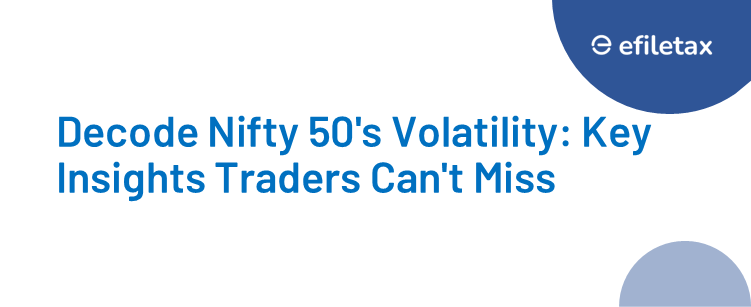 Decode Nifty 50's Volatility: Key Insights Traders Can't Miss