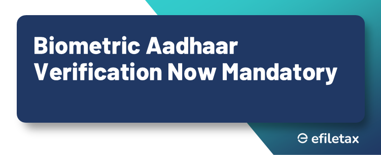 Biometric Aadhaar Verification Now Mandatory