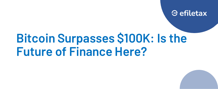 Bitcoin Surpasses $100K: Is the Future of Finance Here?
