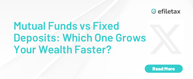Mutual Funds vs Fixed Deposits: Which One Grows Your Wealth Faster?