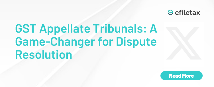 GST Appellate Tribunals: A Game-Changer for Dispute Resolution