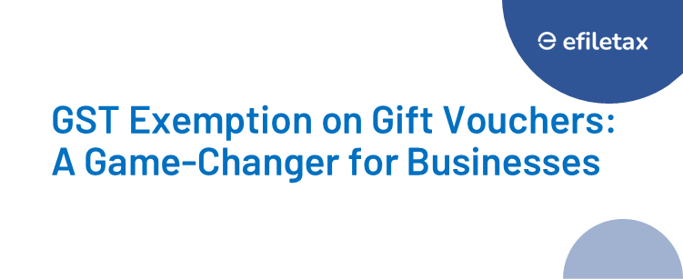 GST Exemption on Gift Vouchers: A Game-Changer for Businesses