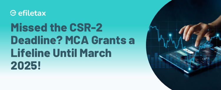 Missed the CSR-2 Deadline? MCA Grants a Lifeline Until March 2025!