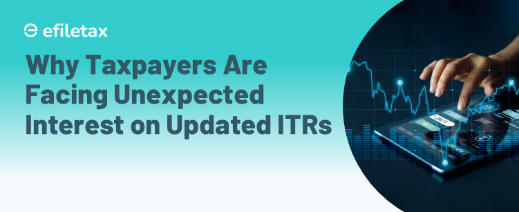 Why Taxpayers Are Facing Unexpected Interest on Updated ITRs