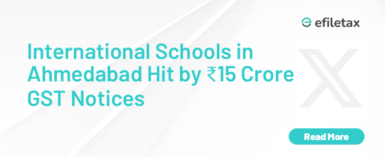 International Schools in Ahmedabad Hit by ₹15 Crore GST Notices
