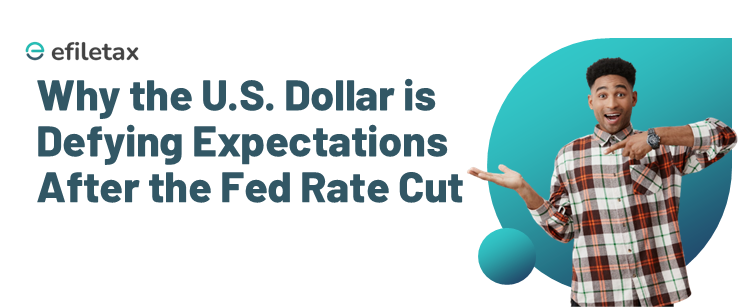 Why the U.S. Dollar is Defying Expectations After the Fed Rate Cut
