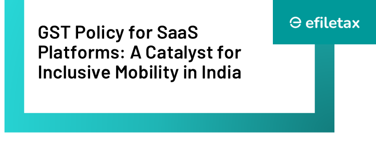 GST Policy for SaaS Platforms: A Catalyst for Inclusive Mobility in India