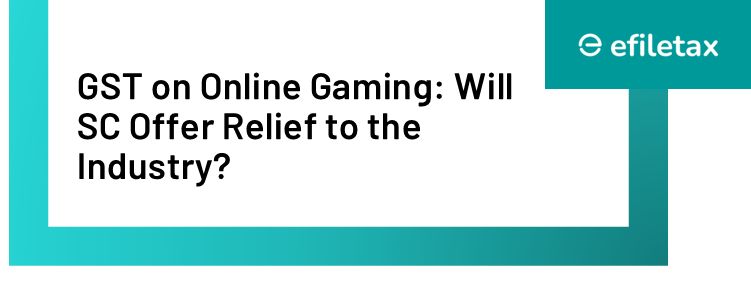 GST on Online Gaming: Will SC Offer Relief to the Industry?