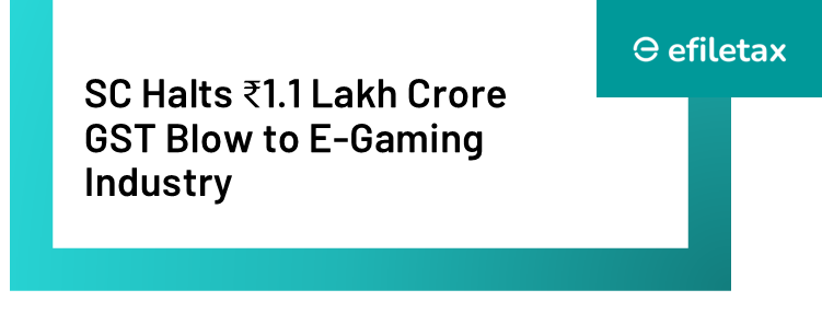 SC Halts ₹1.1 Lakh Crore GST Blow to E-Gaming Industry