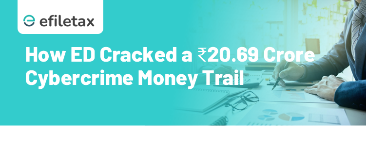 How ED Cracked a ₹20.69 Crore Cybercrime Money Trail
