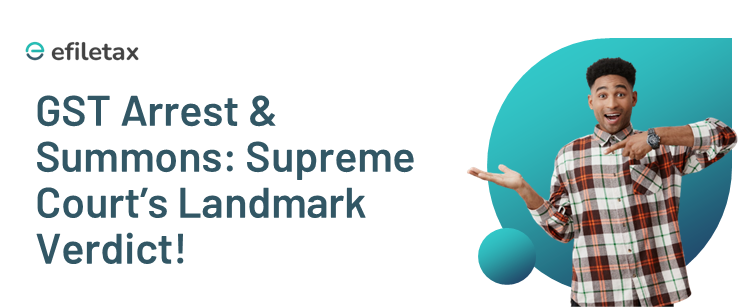 GST Arrest & Summons: Supreme Court’s Landmark Verdict!