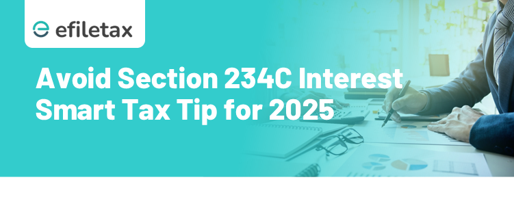 Avoid Section 234C Interest: Smart Tax Tip for 2025