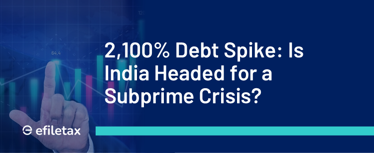 2,100% Debt Spike: Is India Headed for a Subprime Crisis?