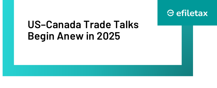 US–Canada Trade Talks Begin Anew in 2025