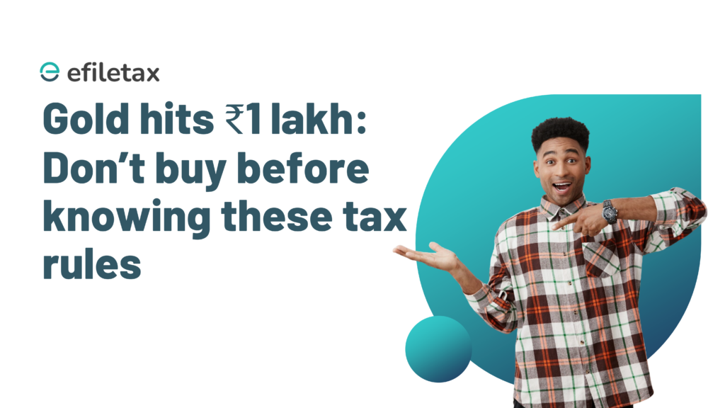 Gold hits ₹1 lakh: Don’t buy before knowing these tax rules
