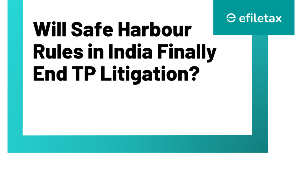 Will Safe Harbour Rules in India Finally End TP Litigation?
