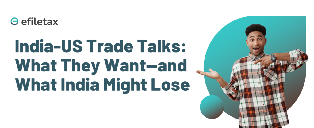 India-US Trade Talks: What They Want—and What India Might Lose