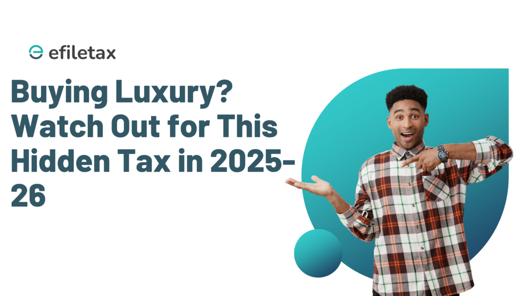 Buying Luxury? Watch Out for This Hidden Tax in 2025-26