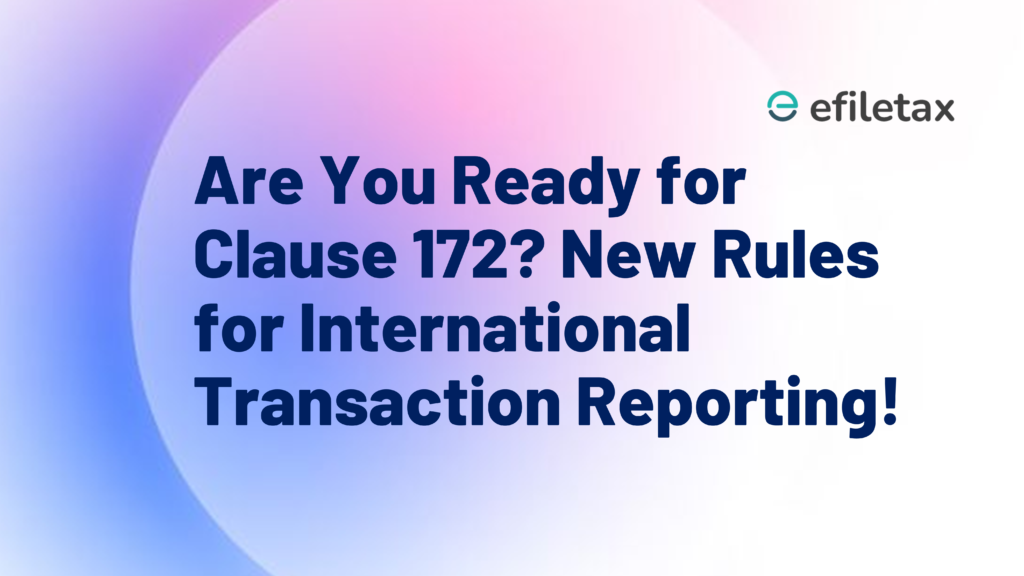 Are You Ready for Clause 172? New Rules for International Transaction Reporting!