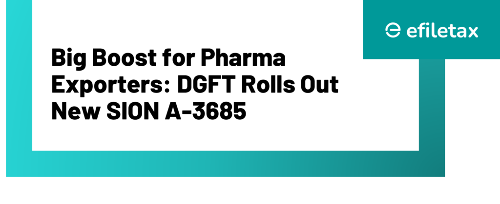 Big Boost for Pharma Exporters: DGFT Rolls Out New SION A-3685