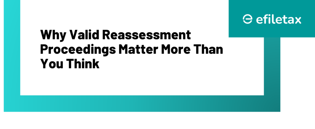 Why Valid Reassessment Proceedings Matter More Than You Think