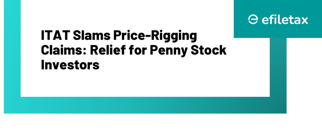 ITAT Slams Price-Rigging Claims: Relief for Penny Stock Investors
