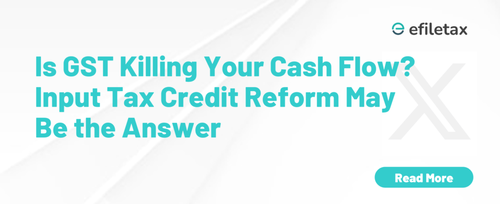 Is GST Killing Your Cash Flow? Input Tax Credit Reform May Be the Answer