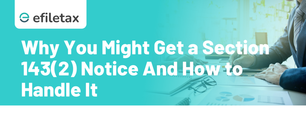 Why You Might Get a Section 143(2) Notice And How to Handle It