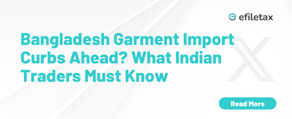 Bangladesh Garment Import Curbs Ahead? What Indian Traders Must Know