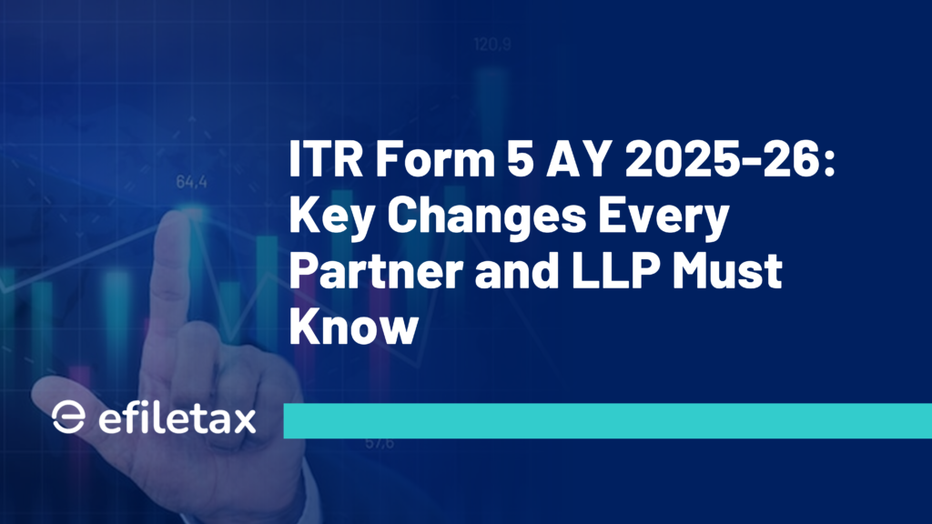 ITR Form 5 AY 2025-26: Key Changes Every Partner and LLP Must Know