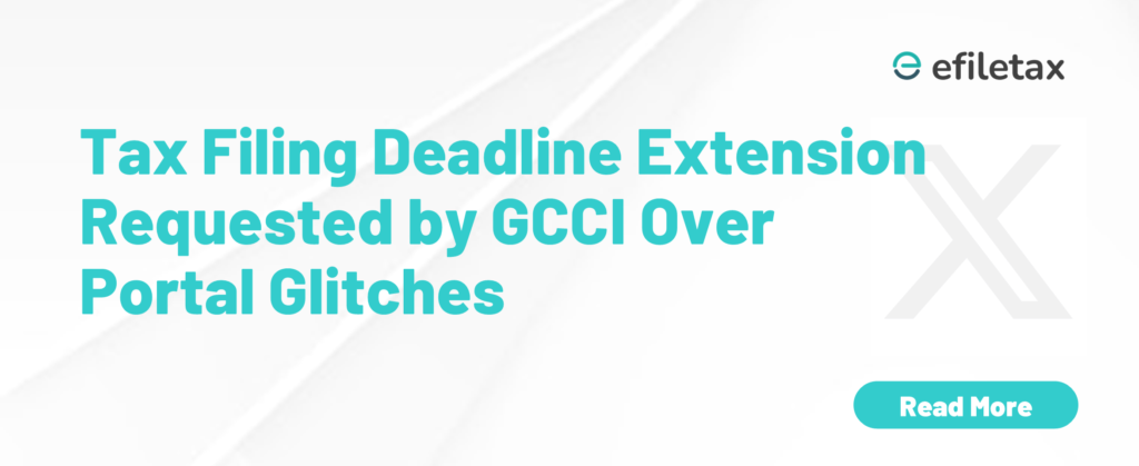Tax Filing Deadline Extension Requested by GCCI Over Portal Glitches