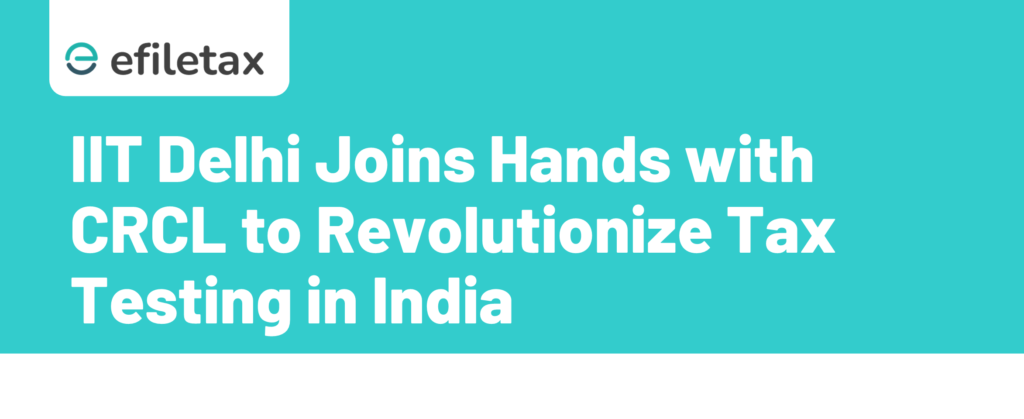 IIT Delhi Joins Hands with CRCL to Revolutionize Tax Testing in India