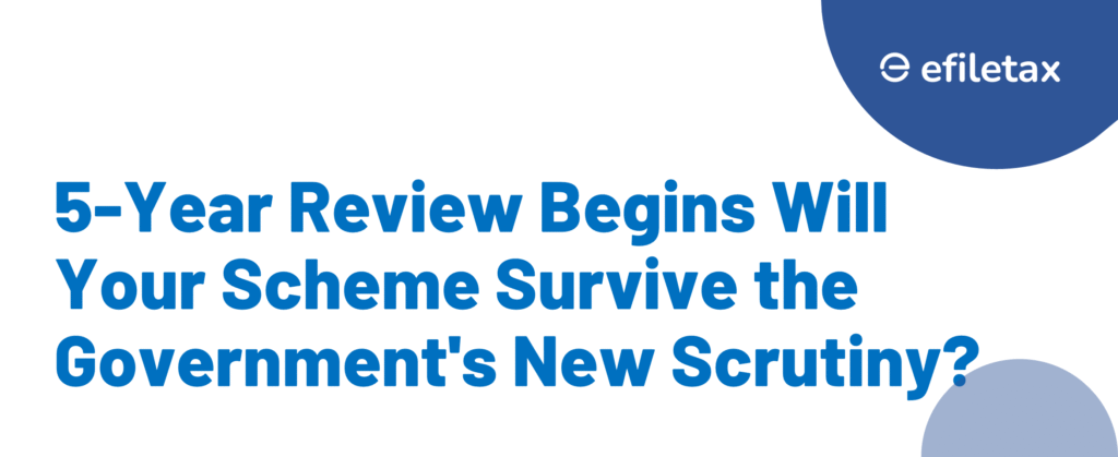 5-Year Review Begins Will Your Scheme Survive the Government's New Scrutiny?