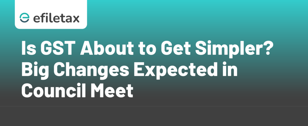 Is GST About to Get Simpler? Big Changes Expected in Council Meet