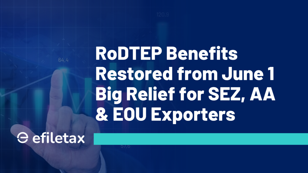 RoDTEP Benefits Restored from June 1 Big Relief for SEZ, AA & EOU Exporters