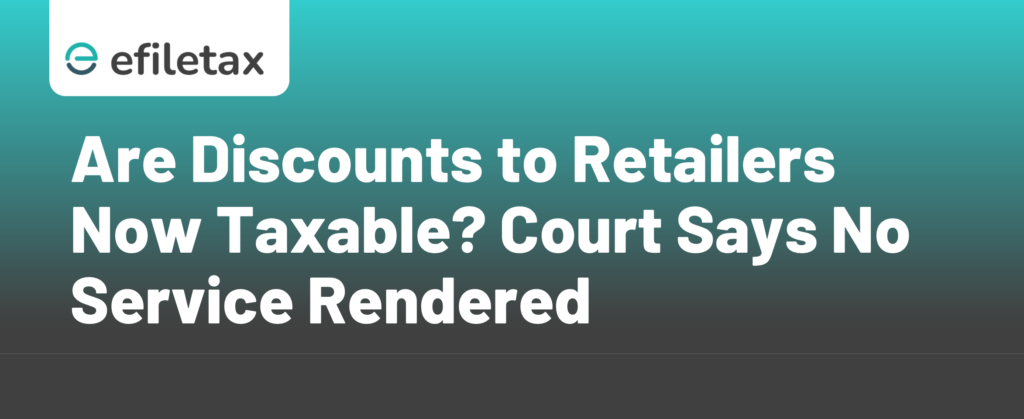 Are Discounts to Retailers Now Taxable? Court Says No Service Rendered