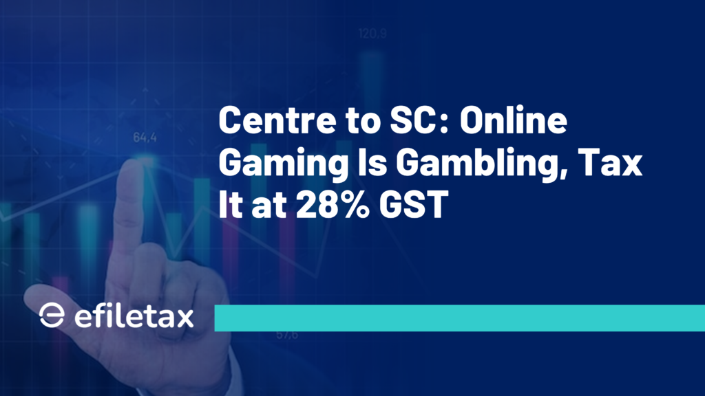 Centre to SC: Online Gaming Is Gambling, Tax It at 28% GST