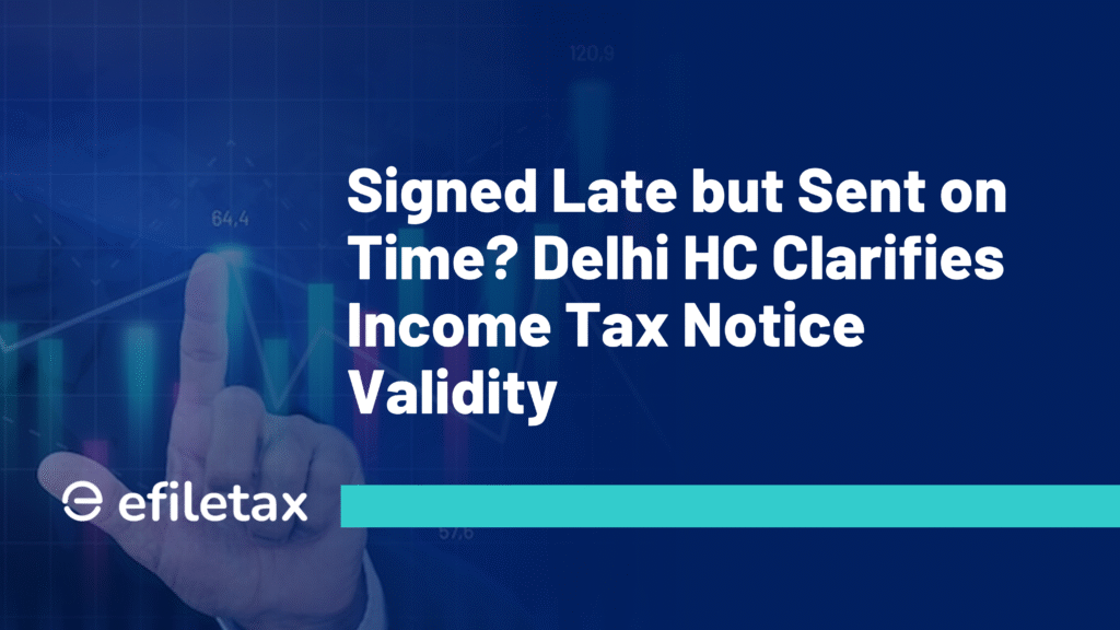 Income Tax Notice Date Valid if Dispatched on Time Delhi HC