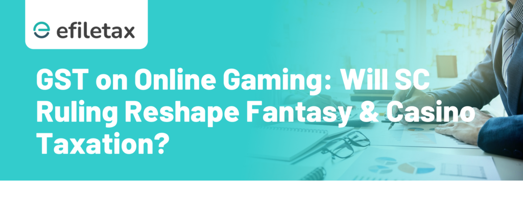 GST on Online Gaming: Will SC Ruling Reshape Fantasy & Casino Taxation?
